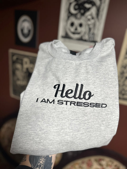 Hello I'm Stressed Embroidered Sweatshirt