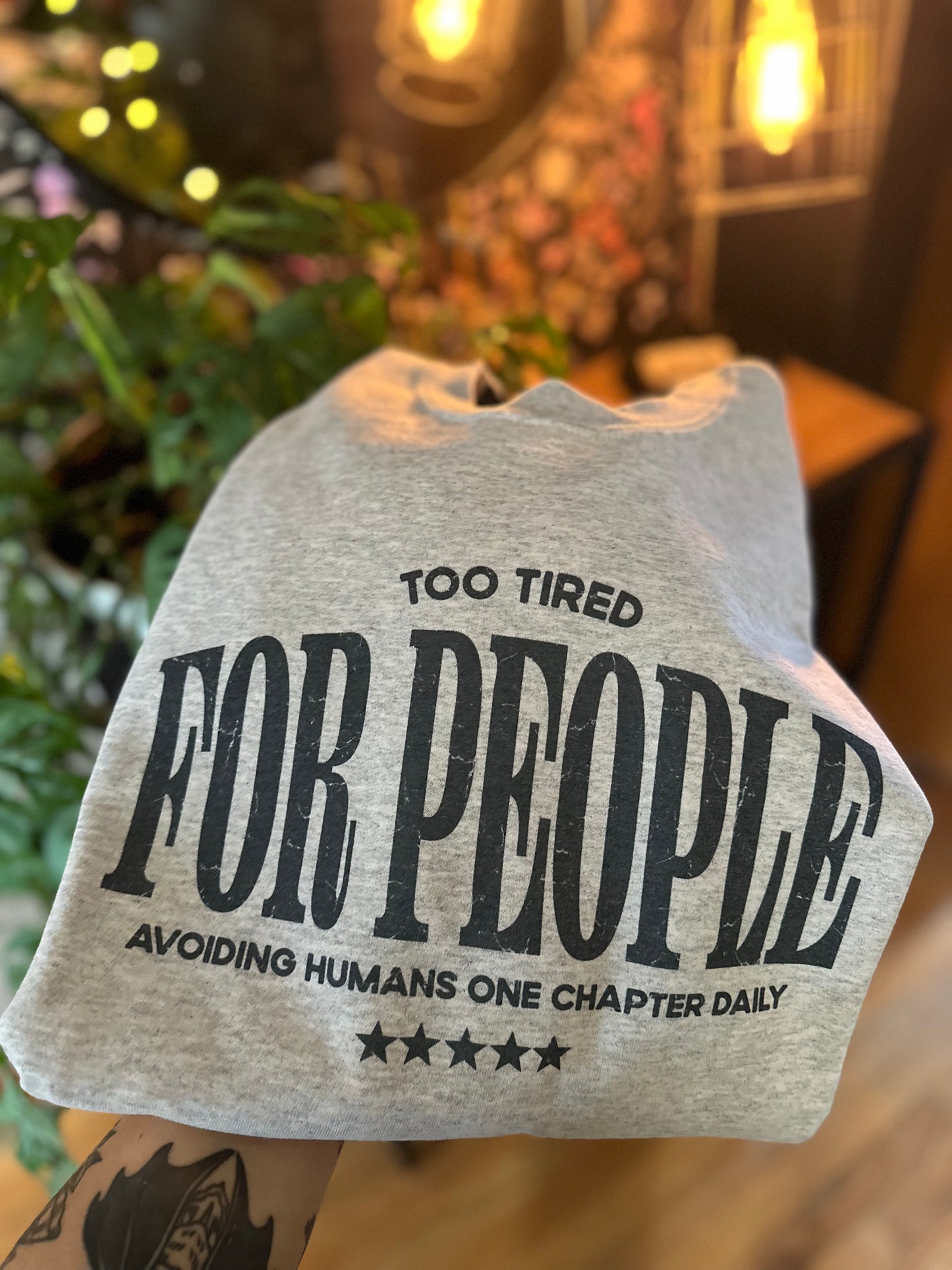 Too Tired For People Shirt