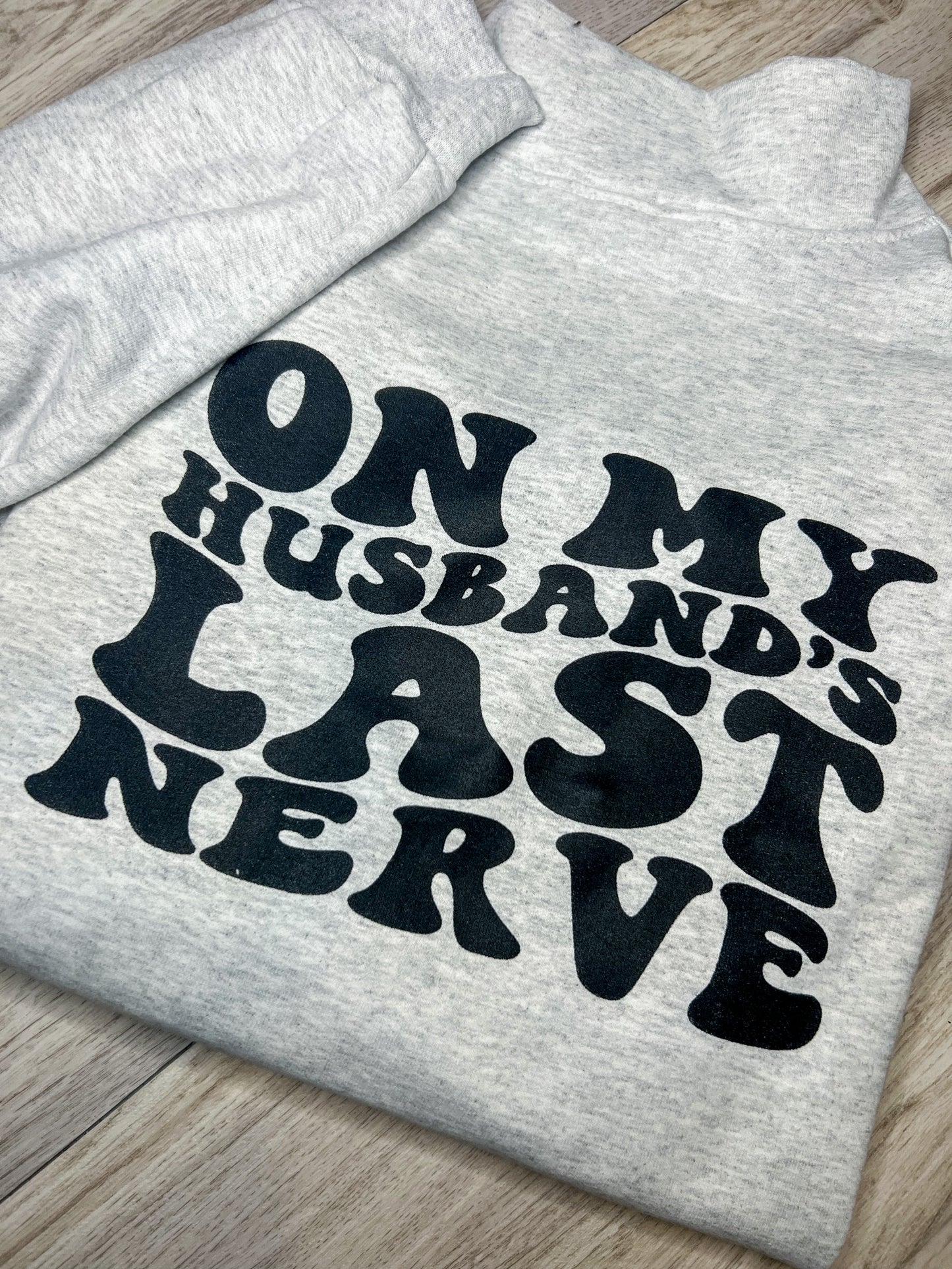 On My Husbands Last Nerve
