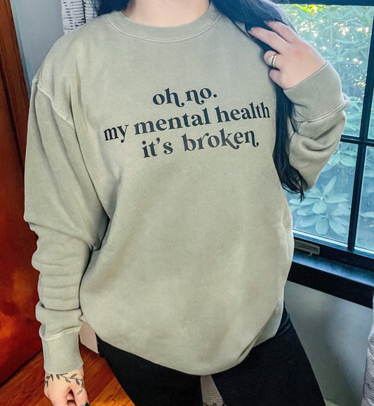 Oh No My Mental Health Sweatshirt